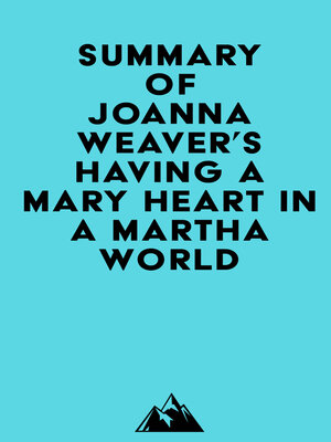 cover image of Summary of Joanna Weaver's Having a Mary Heart in a Martha World